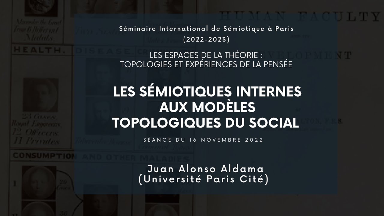 Juan Alonso Aldama (Univ. Paris Cité) — Séminaire International de Sémiotique à Paris (16/11/2022)