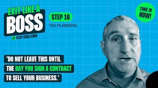 Exit Like a Boss | Step 16 - Tax Planning