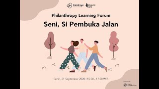 Download Lagu Philanthropy Learning Forum: Seni, Si Pembuka Jalan
