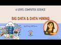 A Level Computer Science - Big Data & Data Mining
