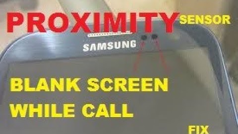 Solved PROXIMITY SENSOR ,black screen problem /While you call screen goes black