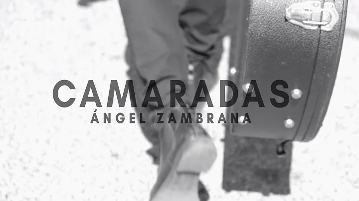 ngel Zambrana - Camaradas (Video Oficial)