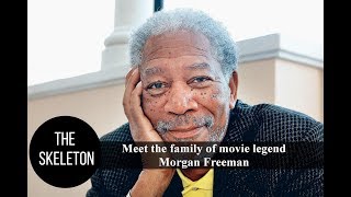 Meet the family of movie legend Morgan Freeman Details