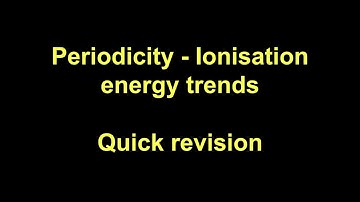 Quick Revision - Periodicity (Ionisation energy)