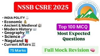 NSSB CSRE Exam 2025 | 100 Expected Questions | Complete General Studies Revision