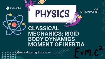 Classical Mechanics: Rigid Body Dynamics Moment of Inertia|CSIR Physical Sciences@ doorsteptutor.com