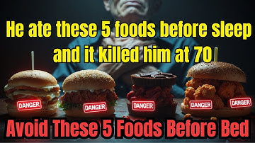 5 Foods Seniors Should NEVER Eat Before Bed – They Could Kill You 15 Years Early!