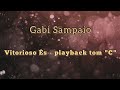 VITORIOSO ÉS - GABI SAMPAIO (PLAYBACK TOM &quot;C&quot;)