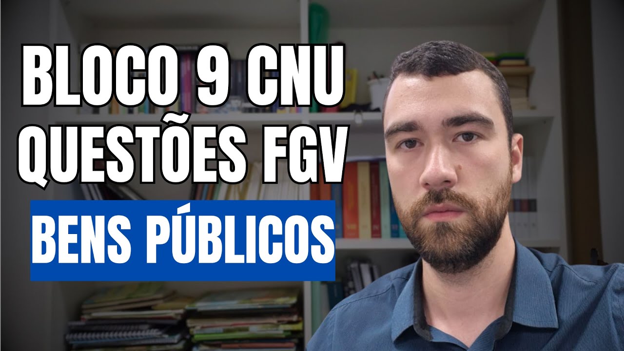 Bloco 9 CNU - Questões FGV - BENS PÚBLICOS  - Regulação e Agências Reguladoras