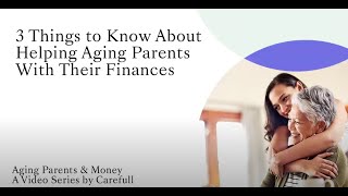 Helping Aging Parents with their Finances - 3 Things to know