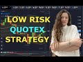 Low risk and reliable quotex trading strategy