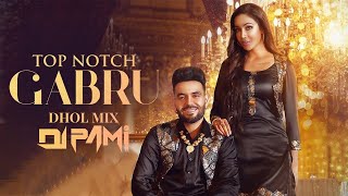 Top Notch Gabru Dhol Mix Dj Pami Sydney I Vicky | Latest Punjabi Songs 2021