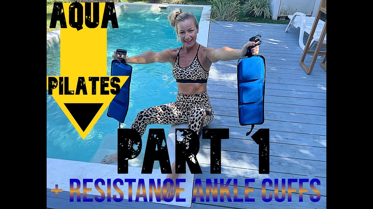 AQUA PILATES WITH RESISTANCE ANKLE CUFFS Part 1 of 3 YouTube