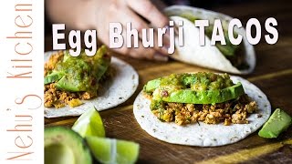 Egg Bhurji Tacos | Indian Style Scrambled Egg Tacos with Mango Salsa | Spicy Ande ki Bhurji