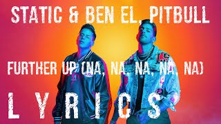 Further Up (Na, Na, Na, Na, Na) LYRICS - Static & Ben El, Pitbull Resimi