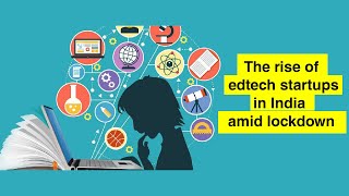 The rise of edtech startups in India amid lockdown | NedBuzz Analysis