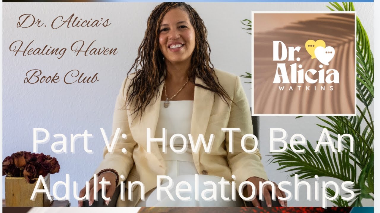 Part V How to Be an Adult in Relationships Dr
