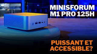 Test Complet Du Minisforum M1 Pro 125H Mini Pc Compact Et Puissant