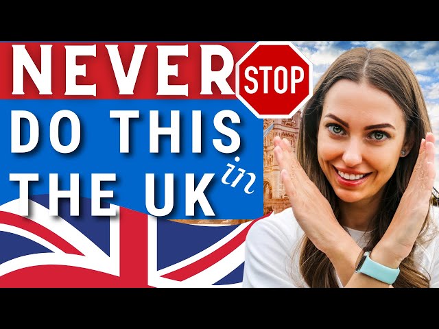 How To Behave in The UK - 10 Things Never To Do