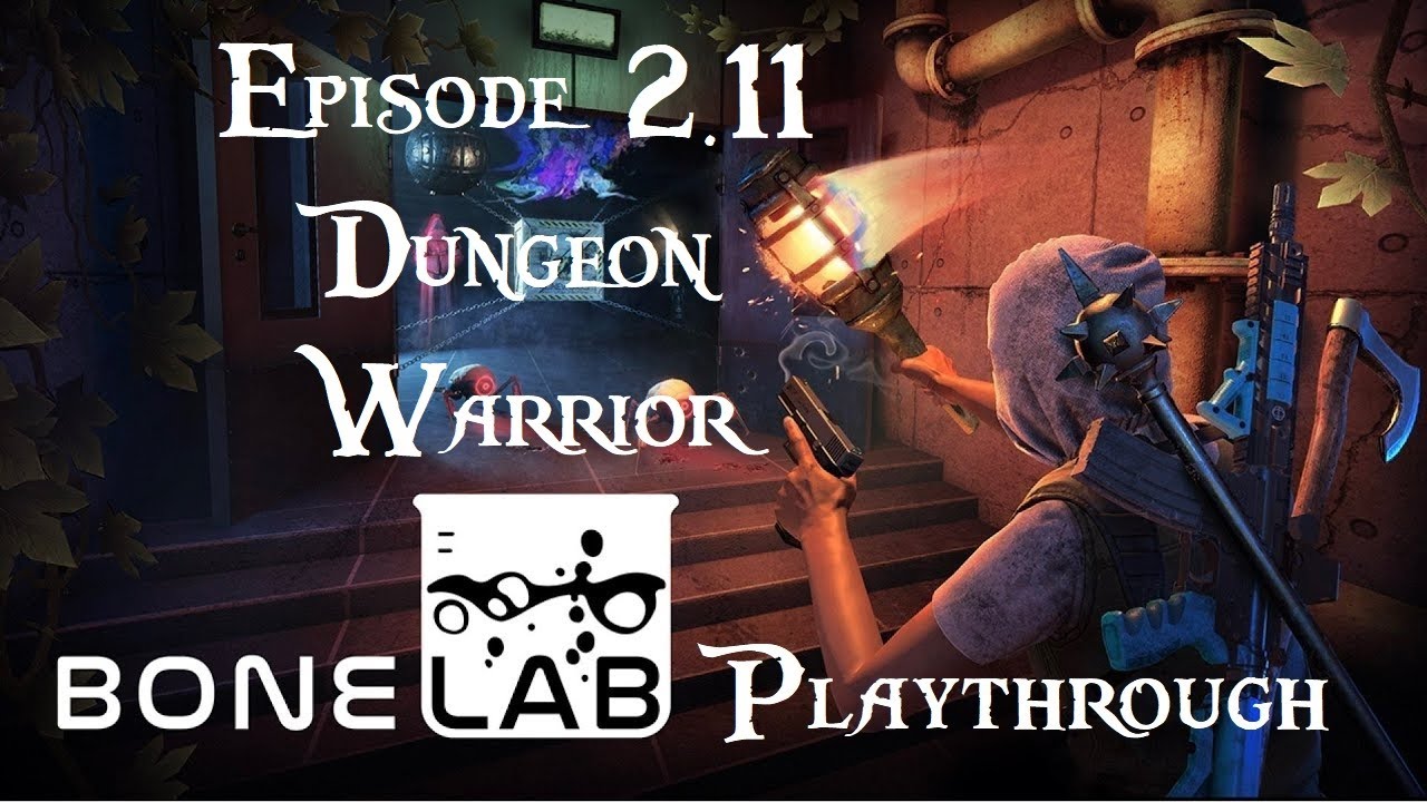 Bonelab Playthrough Episode 2.11: Dungeon Warrior
