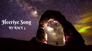 Heeriye I Race 3 | Mp3 Audio.waqas.asso