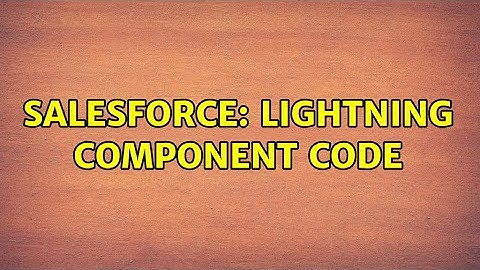 Salesforce: Lightning component code (2 Solutions!!)