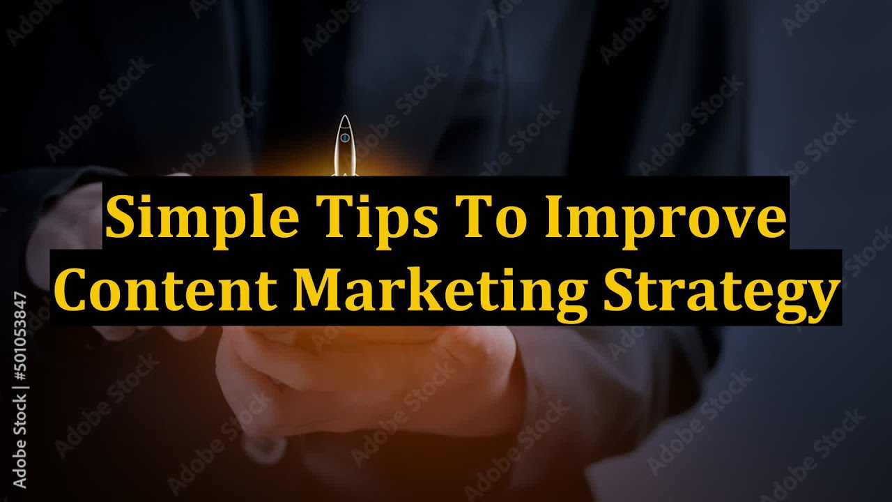 Simple Tips To Improve Content Marketing Strategy - YouTube