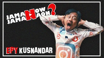Epy Kusnandar - Jaman Now Jaman Naon (Official Music Video)