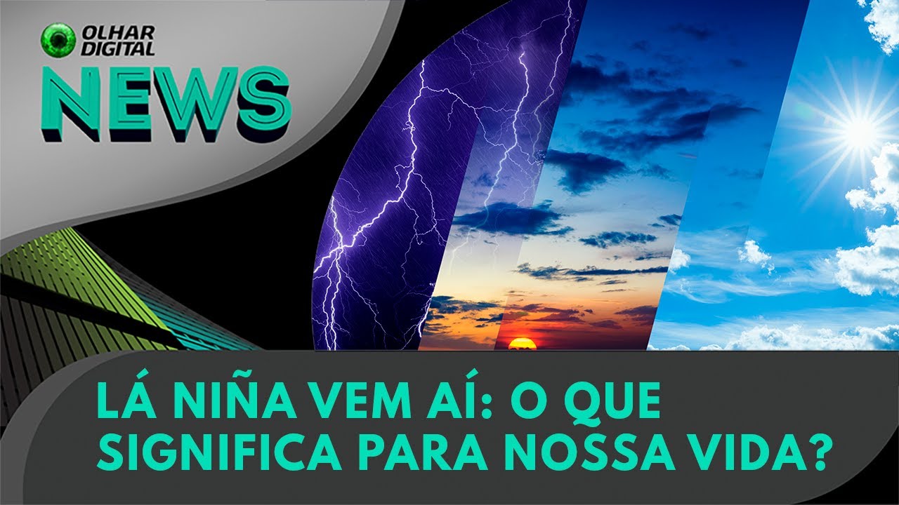 Ao Vivo | Lá Niña vem aí: o que significa para nossa vida? | 06/02/2024 | #OlharDigital