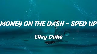 Elley Duhé - MONEY ON THE DASH - SPED UP (Lyrics)