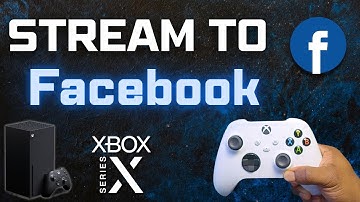 How to stream to facebook on Xbox Series X|S ( SUPER EASY )