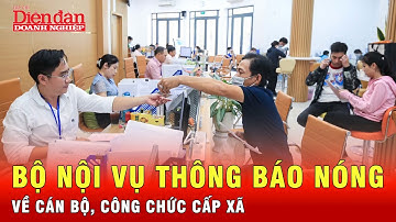 Nóng: Cán bộ, công chức xã sẽ thuộc biên chế tỉnh? | Tin tức 24h