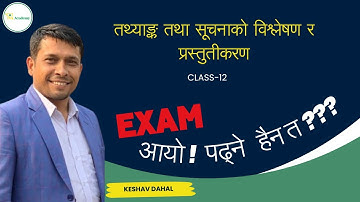 तथ्याङ्क तथा सूचनाको विश्लेषण र प्रस्तुतीकरण || Class 12 || NEB || Pek Academy || Keshav Sir