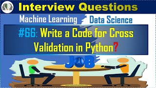 #66 Write a Code for Cross-Validation in Python | Data Science | Machine Learning Interview Question
