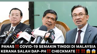 COVID-19 SEMAKIN TINGGI DI MALAYSIA KERANA SALAH DAP-PH‼️CHECKMATE‼️