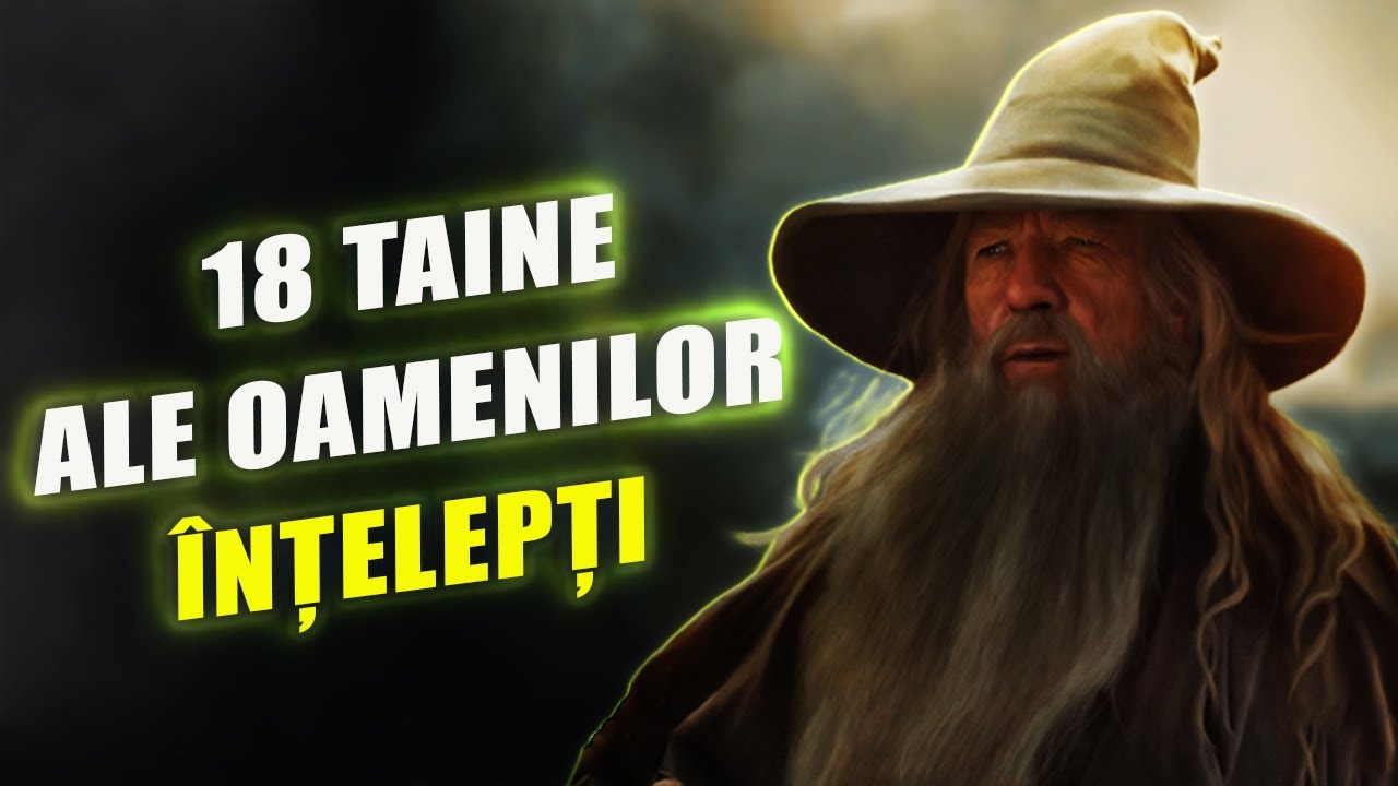 18 TAINE ALE OAMENILOR ÎNȚELEPȚI ( ÎNȚELEPCIUNEA VEACURILOR) SFATURI ÎNȚELEPTE !