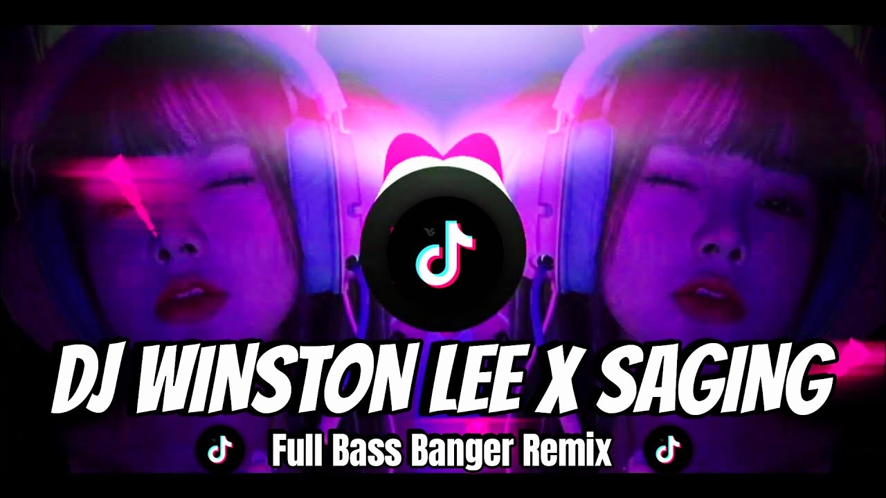 Winston Lee Picture Rapper DJ Winston Lee x Saging - NEW Tiktok Slowed Full Bass Banger Remix 2024 ...