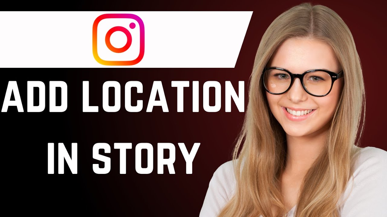 How to Add Location in Instagram Story