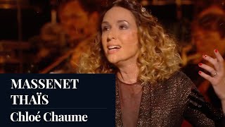 MASSENET : Thaïs - "Dis Moi Que Je Suis Belle" by Chloé Chaume - Live [HD]