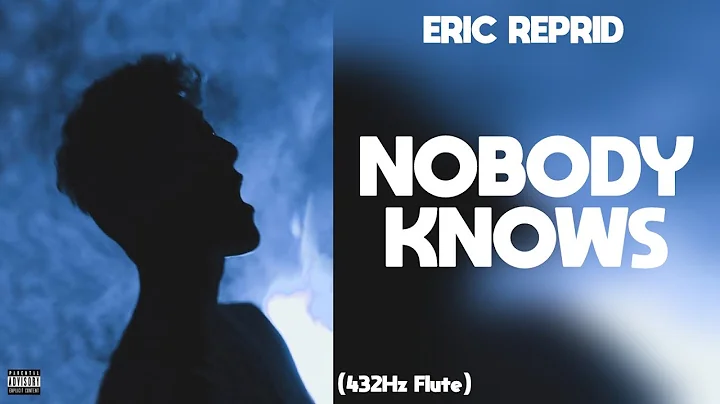 Eric Reprid - Nobody Knows (432Hz)
