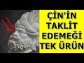 ÇİN&#39;NİN TAKLİT EDEMEDİĞİ TEK ÜRÜN TÜRKİYE DE