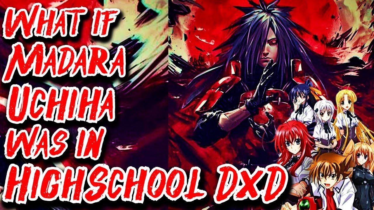 What if Madara Uchiha was in High School DxD Movie