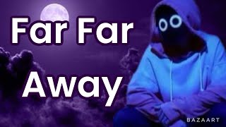 Far Far Away - Boywithuke (Unreleased)