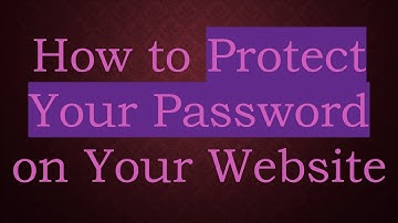 How to Protect Your Password on Your Website