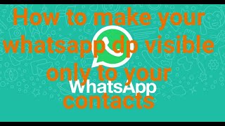 How to hide whatsapp dp without removing | How to make whatsapp dp visible only to your contacts screenshot 1