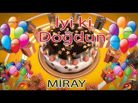 İyi ki Doğdun - MİRAY - Tüm İsimler'e Doğum Günü Şarkısı