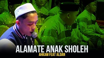 " New" Alamate Anak Sholeh - Ahkam Feat Aldan - Syubbanul Muslimin