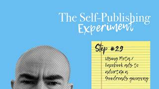 The Self-Publishing Experiment Step #29 - Using Meta Ads to Advertise a Goodreads Giveaway