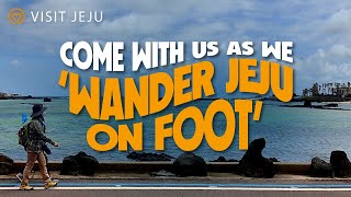 Come With Us as We &#39;Wander Jeju on Foot&#39;