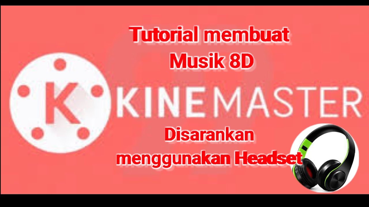 Cara Membuat Musik 8d 16d Menggunakan Hp Android Kine Master Mudah Dam Simple Youtube